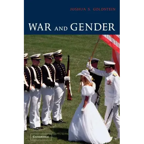 War and Gender: How Gender Shapes the War System and Vice Versa - Paperback