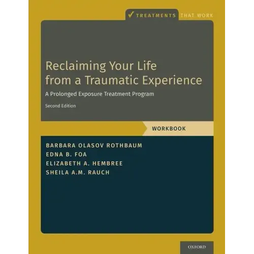 Reclaiming Your Life from a Traumatic Experience: A Prolonged Exposure Treatment Program - Workbook - Paperback