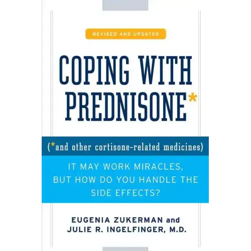 Coping with Prednisone, Revised and Updated: (*And Other Cortisone-Related Medicines) - Paperback