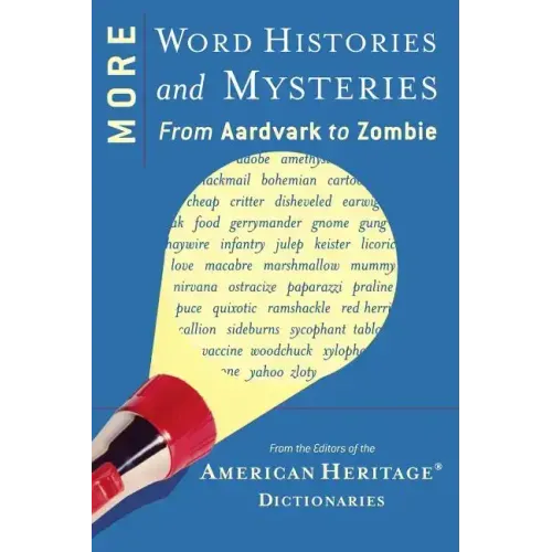 More Word Histories and Mysteries: From Aardvark to Zombie - Paperback