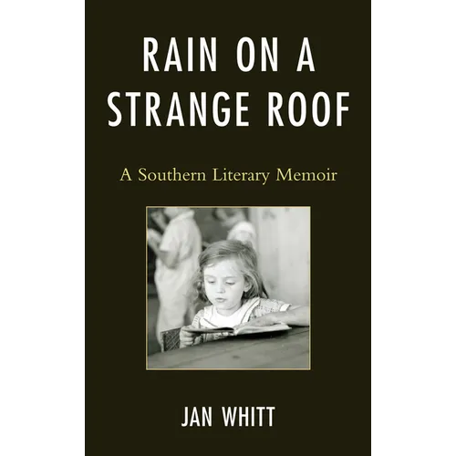 Rain on a Strange Roof: A Southern Literary Memoir - Hardcover