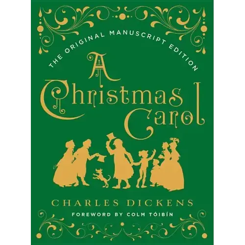 A Christmas Carol: The Original Manuscript Edition - Hardcover
