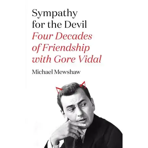 Sympathy for the Devil: Four Decades of Friendship with Gore Vidal - Paperback