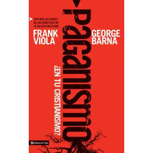 Paganismo, ¿en tu cristianismo? Softcover Pagan Christianity? - Paperback