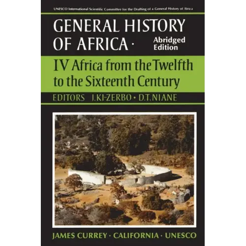 UNESCO General History of Africa, Vol. IV, Abridged Edition: Africa from the Twelfth to the Sixteenth Century Volume 4 - Paperback