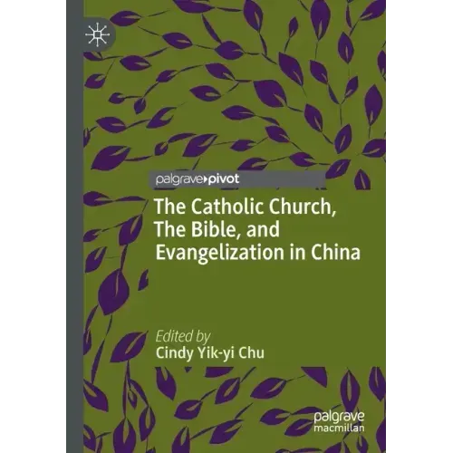 The Catholic Church, the Bible, and Evangelization in China - Paperback