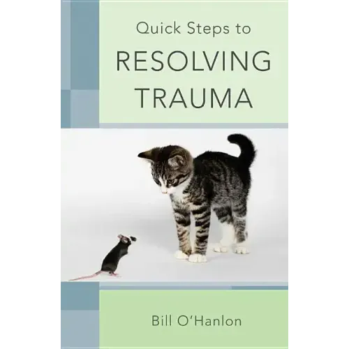 Quick Steps to Resolving Trauma - Paperback