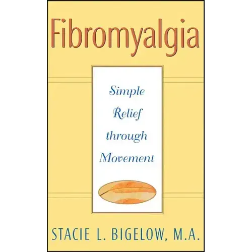 Fibromyalgia: Simple Relief Through Movement - Paperback