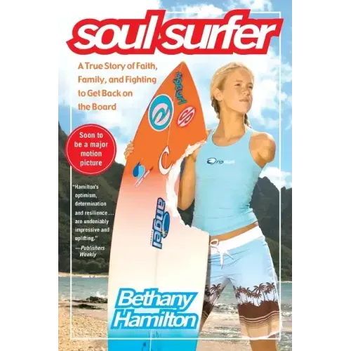 Soul Surfer: A True Story of Faith, Family, and Fighting to Get Back on the Board - Paperback