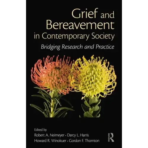Grief and Bereavement in Contemporary Society: Bridging Research and Practice - Paperback