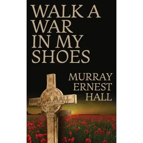 Walk a War in My Shoes - Hardcover