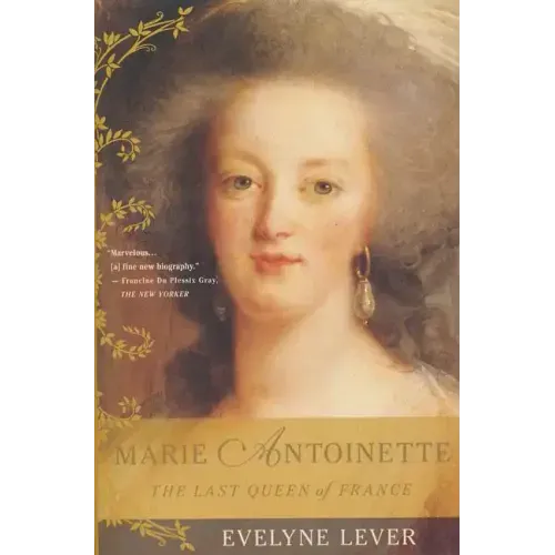 Marie Antoinette: The Last Queen of France - Paperback