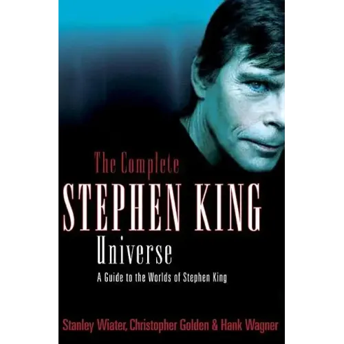 The Complete Stephen King Universe: A Guide to the Worlds of Stephen King - Paperback