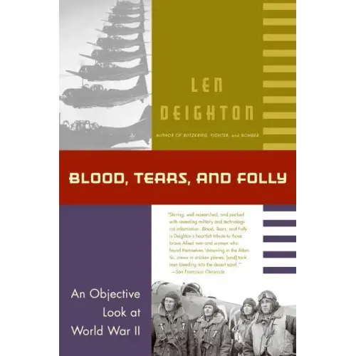 Blood, Tears, and Folly: An Objective Look at World War LL - Paperback