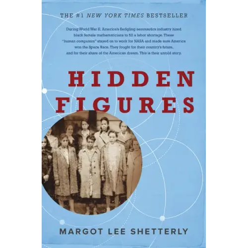 Hidden Figures: The American Dream and the Untold Story of the Black Women Mathematicians Who Helped Win the Space Race - Hardcover