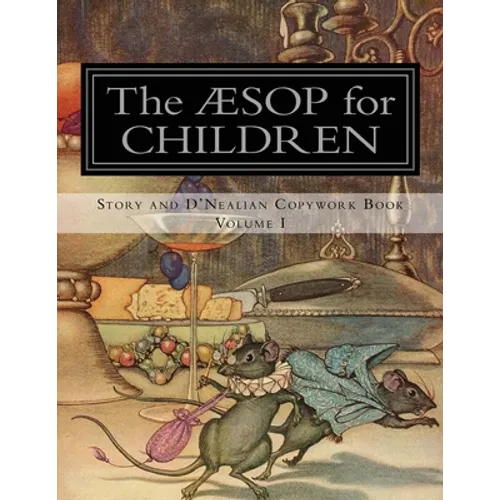 Aesop for Children: Story and D'Nealian Copybook Volume I - Paperback