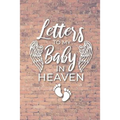 Letter to My Baby In Heaven: Grieving the Loss of Your Infant Diary to Write in