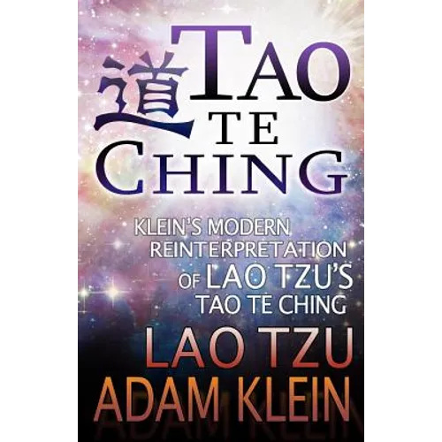 Tao Te Ching: Lao Tsu's Tao Te Ching: A Modern Reinterpretation by Adam Klein - Paperback