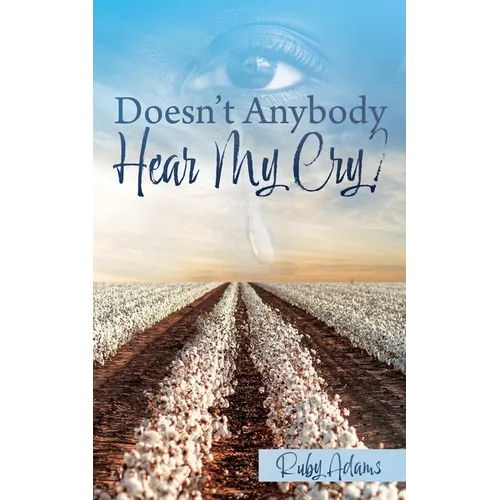 Doesn't Anybody Hear My Cry? - Paperback