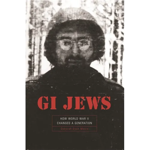 GI Jews: How World War II Changed a Generation