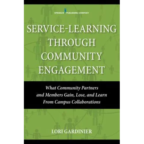 Service-Learning Through Community Engagement: What Community Partners and Members Gain, Lose, and Learn From Campus Collaborations - Paperback