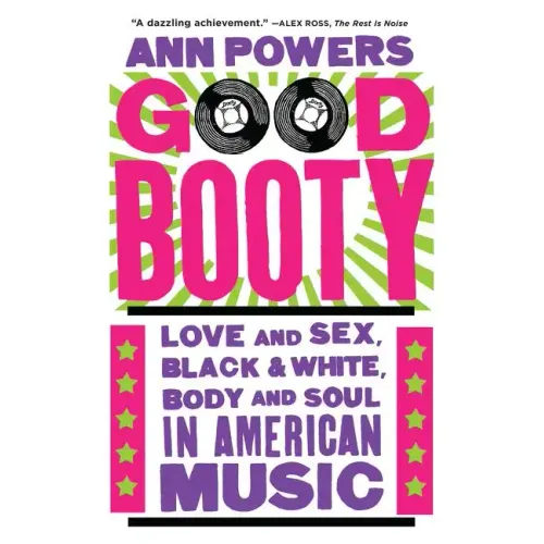 Good Booty: Love and Sex, Black and White, Body and Soul in American Music - Paperback
