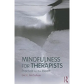 Mindfulness for Therapists: Practice for the Heart
