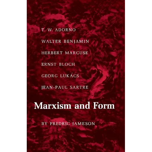 Marxism and Form: 20th-Century Dialectical Theories of Literature