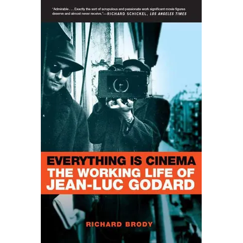 Everything Is Cinema: The Working Life of Jean-Luc Godard - Paperback