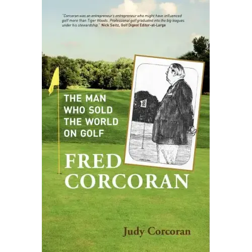 Fred Corcoran: The Man Who Sold the World on Golf - Paperback