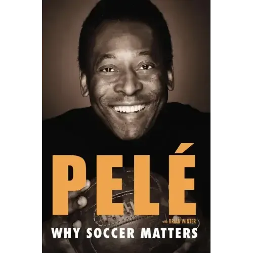 Why Soccer Matters: A Look at More Than Sixty Years of International Soccer - Paperback