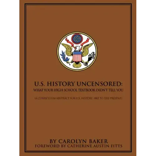 U.S. History Uncensored: What Your High School Textbook Didn't Tell You - Paperback