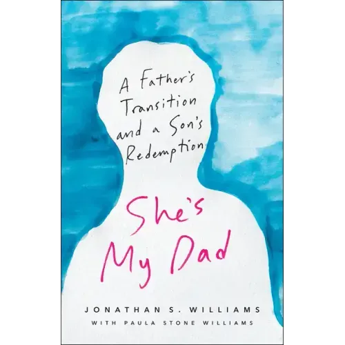 She's My Dad: A Father's Transition and a Son's Redemption - Paperback