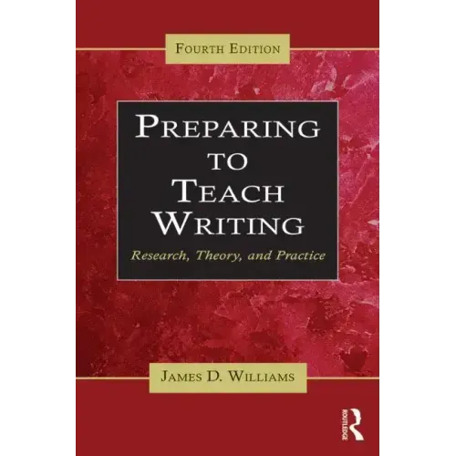 Preparing to Teach Writing: Research, Theory, and Practice - Paperback