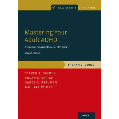 Mastering Your Adult ADHD: A Cognitive-Behavioral Treatment Program, Therapist Guide - Paperback