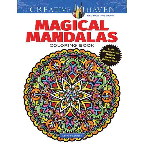 Creative Haven Magical Mandalas Coloring Book: By the Illustrator of the Mystical Mandala Coloring Book - Paperback