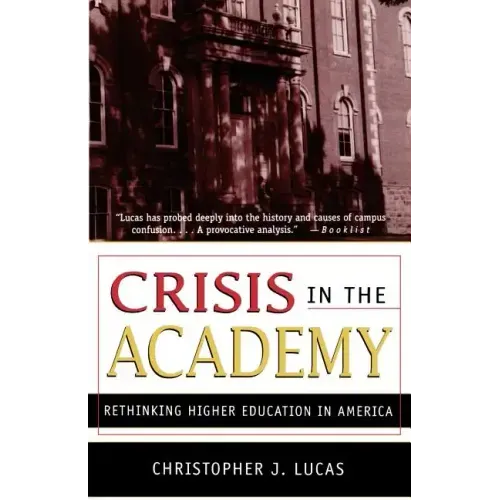 Crisis in the Academy: Rethinking Higher Education in America - Paperback