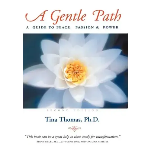 A Gentle Path: A Guide to Peace, Passion & Power - Hardcover