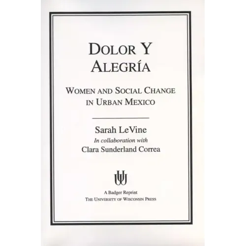 Dolor y Alegria: Women and Social Change in Urban Mexico - Paperback