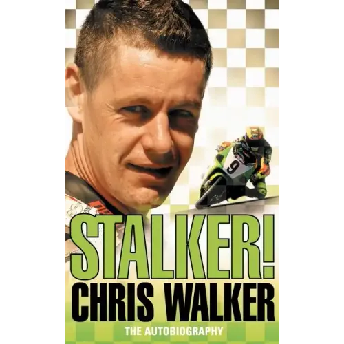 Stalker! Chris Walker: The Autobiography - Paperback