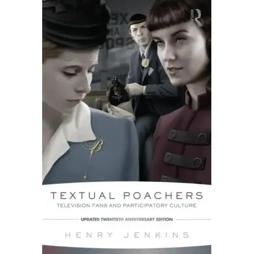 Textual Poachers: Television Fans and Participatory Culture - Paperback
