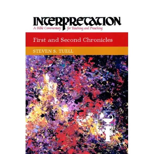 First and Second Chronicles: Interpretation: A Bible Commentary for Teaching and Preaching - Paperback