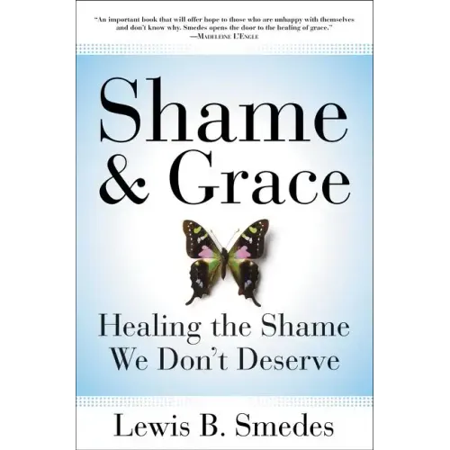 Shame and Grace: Healing the Shame We Don't Deserve - Paperback
