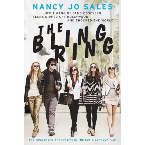 The Bling Ring: How a Gang of Fame-Obsessed Teens Ripped Off Hollywood and Shocked the World - Paperback