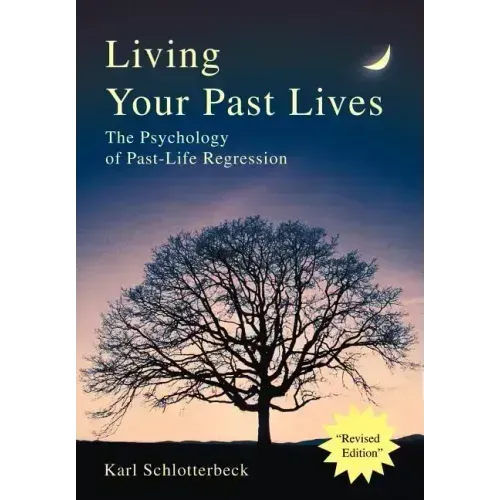 Living Your Past Lives: The Psychology of Past-Life Regression - Hardcover