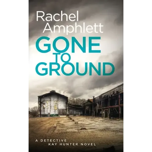 Gone to Ground: A Detective Kay Hunter crime thriller - Paperback