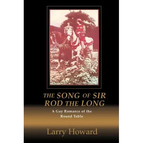 The Song of Sir Rod the Long: A Gay Romance of the Round Table - Paperback