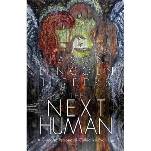 The Next Human: A Guide to Personal and Collective Evolution - Paperback