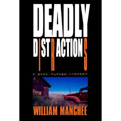 Deadly Distractions: A Stan Turner Mystery - Hardcover