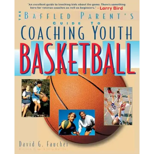The Baffled Parent's Guide to Coaching Youth Basketball - Paperback